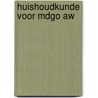 Huishoudkunde voor mdgo aw door Lenie Schenk