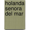 Holanda senora del mar door Lingsma