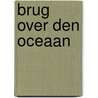 Brug over den oceaan by Wentholt