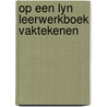 Op een lyn leerwerkboek vaktekenen door Onbekend