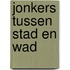 Jonkers tussen stad en wad