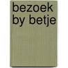 Bezoek by betje door Braasem
