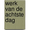 Werk van de achtste dag door Kellendonk