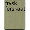 Frysk ferskaat by Kingmans