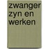 Zwanger zyn en werken