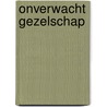 Onverwacht gezelschap door Robert-Henk Zuidinga