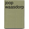 Joop waasdorp by Waasdorp