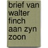 Brief van walter finch aan zyn zoon