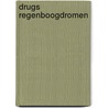 Drugs regenboogdromen door Frank Arnau