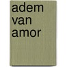 Adem van amor door Verhegghe