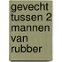 Gevecht tussen 2 mannen van rubber