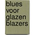Blues voor glazen blazers