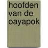 Hoofden van de oayapok by A. Helman