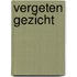 Vergeten gezicht