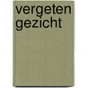 Vergeten gezicht door A. Helman