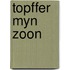 Topffer myn zoon