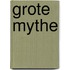 Grote mythe