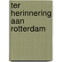 Ter herinnering aan rotterdam