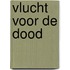 Vlucht voor de dood