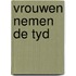 Vrouwen nemen de tyd