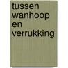 Tussen wanhoop en verrukking door Hensen