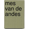 Mes van de andes by Vries