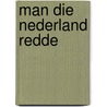 Man die nederland redde door Joseph Kessel