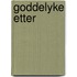 Goddelyke etter