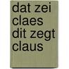 Dat zei claes dit zegt claus door Ceulaer