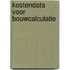 Kostendata voor bouwcalculatie