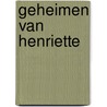 Geheimen van henriette door Holthausen
