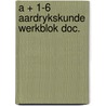 A + 1-6 aardrykskunde werkblok doc. door Bosch
