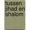 Tussen jihad en shalom by Behrendt