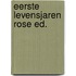 Eerste levensjaren rose ed.