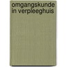 Omgangskunde in verpleeghuis by Jansen