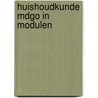 Huishoudkunde mdgo in modulen door Snellen