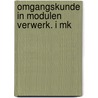 Omgangskunde in modulen verwerk. i mk door Gerritsen