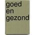 Goed en gezond