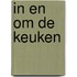 In en om de keuken