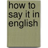 How to say it in English door J.H. Stroeken