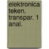 Elektronica teken. transpar. 1 anal.