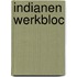 Indianen werkbloc