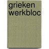 Grieken werkbloc by Burland