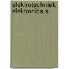 Elektrotechniek elektronica s by Unknown