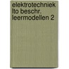 Elektrotechniek lto beschr. leermodellen 2 door J.A. Bien