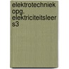 Elektrotechniek opg. elektriciteitsleer s3 door Pelt