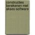 Constructies berekenen met AKSES-software