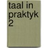 Taal in praktyk 2