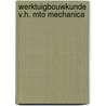 Werktuigbouwkunde v.h. mto mechanica door Ouwehand