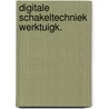 Digitale schakeltechniek werktuigk. door Balder